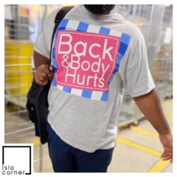 Back And Body Hurts T shirt