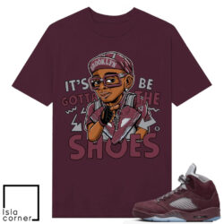 Burgundy 5s To Match Sneaker Match Tees Maroon Gotta Be The Shoes