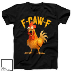F Caw F Chicken Rooster Meme FCAWF Saying Funny Gift Tote Shirt