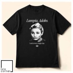 Filipino Lumpia Adobo I Ate It Every Single Day Shirt