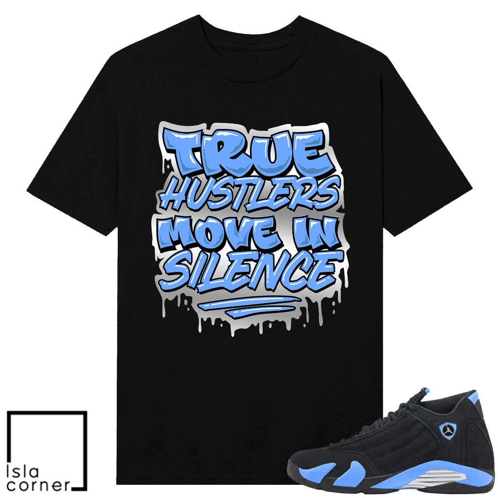 Jordan 14 Black University Blue Sneaker Match Tees Black True Hustlers Move In Silence Jordan 14 Black University Blue Sneaker Match Tees Black True Hustlers Move In Silence