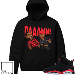 Jordan 6 Infrared Sneaker Match Hoodie Black DAAAMN