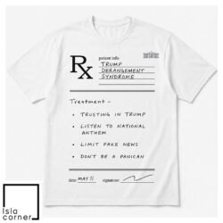 Trump Derangement Syndrome Prescription Shirt Funny Conservative Political T Shirt