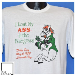 Vintage 80s Kentucky Derby Lost My Ass in Bluegrass T Shirt