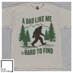 Vintage Bigfoot Dad A Dad Like Me is Hard to Find Shirt